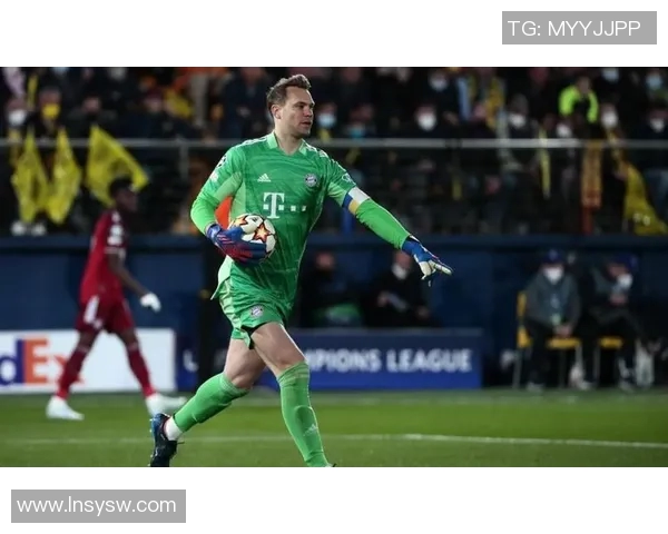 拜仁门神诺伊尔发挥神勇，多次制敌破镜重圆